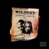 Horrid1, Sav'o – Wildest