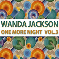 Wanda Jackson – One More Night Vol. 3