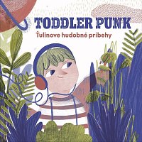 Toddler Punk – Ťulinove hudobné príbehy CD