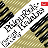 Kalabis, Páleníček: Koncerty pro klavír a orchestr