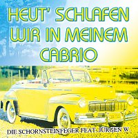 Die Schornsteinfeger feat. Jurgen W. – Heut' schlafen wir in meinem Cabrio