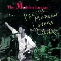 The Modern Lovers – Precise Modern Lovers Order [Live In Berkeley And Boston]