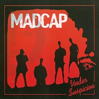 Madcap – Under Suspicion