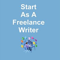 Start as a Freelance Writer