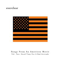 Everclear – Songs From An American Movie: Good Time For A Bad Attitude