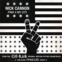 Nick Cannon – Pray 4 My City