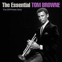Tom Browne – The Essential Tom Browne - The GRP/Arista Years