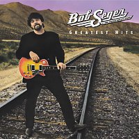 Bob Seger & The Silver Bullet Band – Greatest Hits [Deluxe]