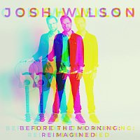 Josh Wilson – Before The Morning: Reimagined