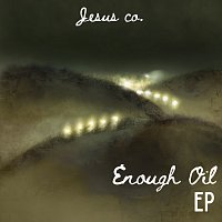 Jesus Co., WorshipMob – Enough Oil - EP
