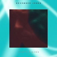 November Jones, Maldito, William Hennessey – Plants & Birds