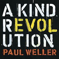 Paul Weller – A Kind Revolution (Deluxe)