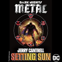 Jerry Cantrell – Setting Sun (from DC's Dark Nights: Metal Soundtrack)