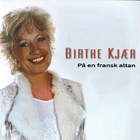 Birthe Kjaer – Pa En Fransk Altan