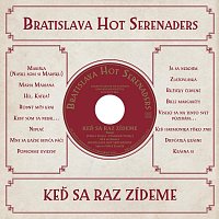 Bratislava Hot Serenaders – Keď sa raz zídeme