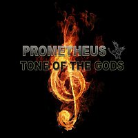 Prometheus – Tone of the Gods