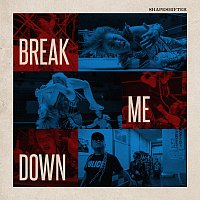 Shapeshifter – Break Me Down