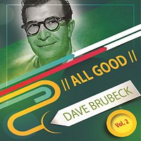 Dave Brubeck – All Good Vol. 2