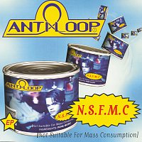 Antiloop – N. S. F. M. C (Not Suitable For Mass Consumption)