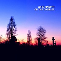 John Martyn – On The Cobbles