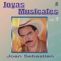 Joan Sebastian – Joyas Musicales, Vol. 2: Desaires
