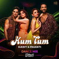 Sukriti Kakar, Prakriti Kakar, DJ Yogii – Hum Tum [Dance Mix]