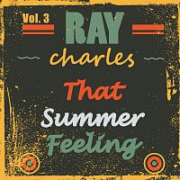 Ray Charles – That Summer Feeling Vol. 3