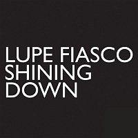 Lupe Fiasco – Shining Down