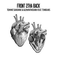 Tommie Sunshine & GLOWINTHEDARK, T3nbears – Front 2tha Back (Radio Edit)
