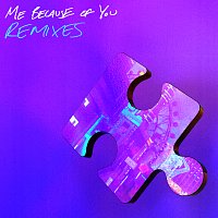 ME BECAUSE OF YOU [Remixes]