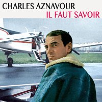 Charles Aznavour – Il faut savoir (Remastered)