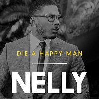 Nelly – Die a Happy Man