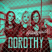 Dorothy – Hűségriadó