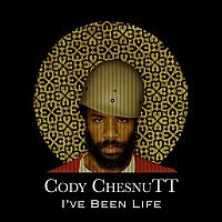 Cody ChesnuTT – I've Been Life