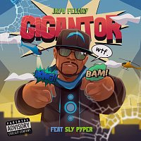 Jayo Felony, Sly Pyper – Gigantor
