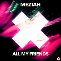 MEZIAH – All My Friends