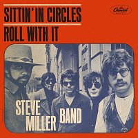 Steve Miller Band – Sittin' In Circles / Roll With It