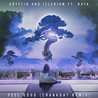 Gryffin, Illenium, Daya – Feel Good (feat. Daya) [Crankdat Remix]