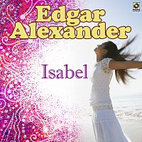 Edgar Alexander – Isabel