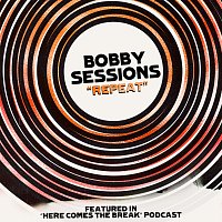 Bobby Sessions – Repeat