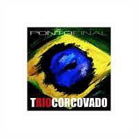 Trio Corcovado – Ponto Final