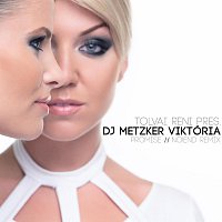 Tolvai Reni, DJ Metzker Viktória – Promise (No!End Remix)