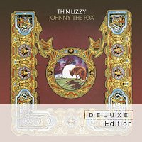 Thin Lizzy – Johnny The Fox [Deluxe Edition]