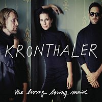 Kronthaler – The Living Loving Maid