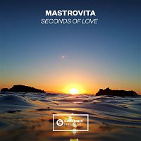 Mastrovita – Seconds Of Love