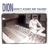 Dion – Don't Start Me Talkin'