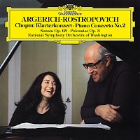 Martha Argerich, Mstislav Rostropovich – Chopin: Piano Concerto No. 2 in F Minor, Op. 21, Introduction & Polonaise brillante, Op. 3 & Cello Sonata in G Minor, Op. 65