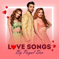 Payal Dev – Love Songs By Payal Dev