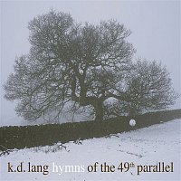 K.D. Lang – Hymns of the 49th Parallel