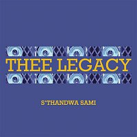 Thee Legacy – S'thandwa Sami